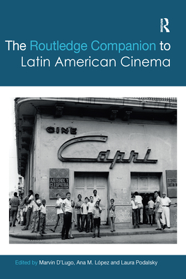 The Routledge Companion to Latin American Cinema