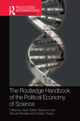 The Routledge Handbook of the Political Economy of Science