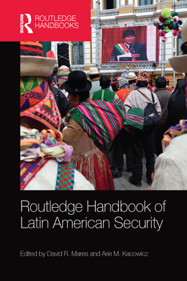 Routledge Handbook of Latin American Security