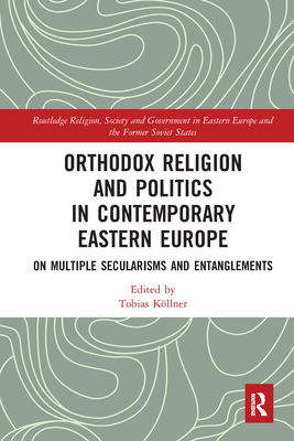 Orthodox Religion and Politics in Contemporary Eastern Europe