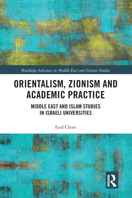 Orientalism, Zionism and Academic Practice