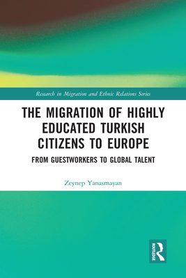 The Migration of Highly Educated Turkish Citizens to Europe