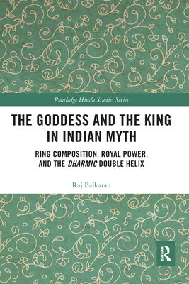 The Goddess and the King in Indian Myth