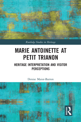 Marie Antoinette at Petit Trianon