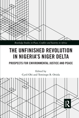 The Unfinished Revolution in Nigeria's Niger Delta