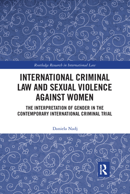 International Criminal Law and Sexual Violence against Women