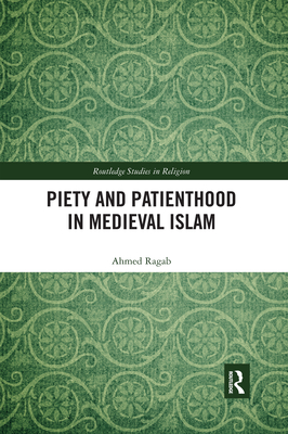 Piety and Patienthood in Medieval Islam