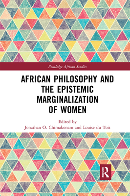 African Philosophy and the Epistemic Marginalization of Women