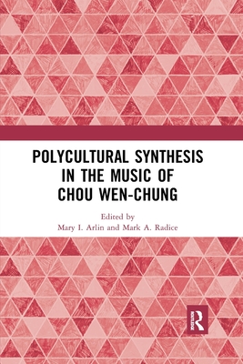 Polycultural Synthesis in the Music of Chou Wen-chung