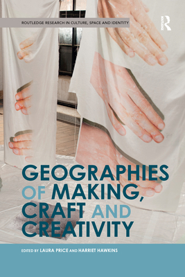 Geographies of Making, Craft and Creativity