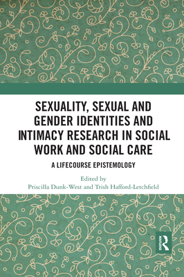 Sexuality, Sexual  and Gender Identities and Intimacy Research in Social Work and Social Care