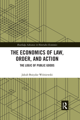 The Economics of Law, Order, and Action