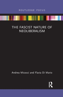 The Fascist Nature of Neoliberalism