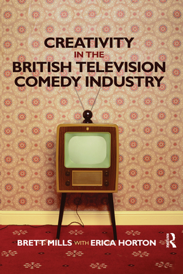 Creativity in the British Television Comedy Industry