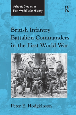 British Infantry Battalion Commanders in the First World War