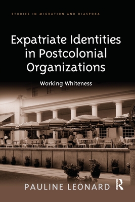 Expatriate Identities in Postcolonial Organizations