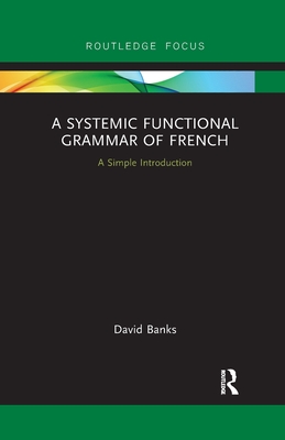 A Systemic Functional Grammar of French