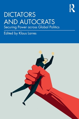 Dictators and Autocrats