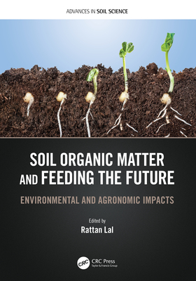 Soil Organic Matter and Feeding the Future