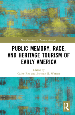 Public Memory, Race, and Heritage Tourism of Early America