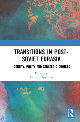 Transitions in Post-Soviet Eurasia