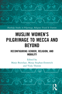 Muslim Women's Pilgrimage to Mecca and Beyond