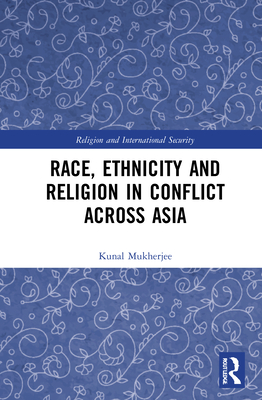 Race, Ethnicity and Religion in Conflict Across Asia