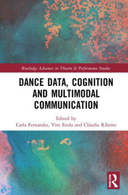 Dance Data, Cognition, and Multimodal Communication