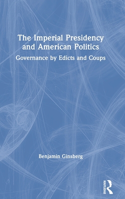 The Imperial Presidency and American Politics