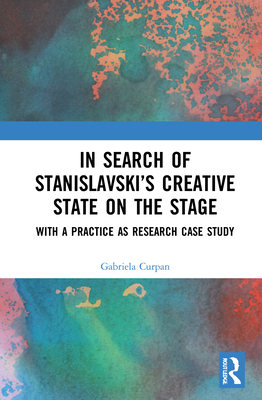 In Search of Stanislavsky's Creative State on the Stage