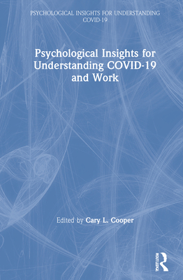 Psychological Insights for Understanding COVID-19 and Work