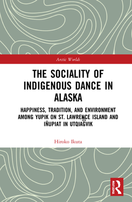 The Sociality of Indigenous Dance in Alaska