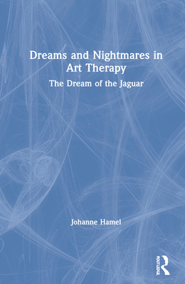 Dreams and Nightmares in Art Therapy