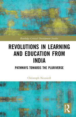 Revolutions in Learning and Education from India