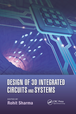 Design of 3D Integrated Circuits and Systems