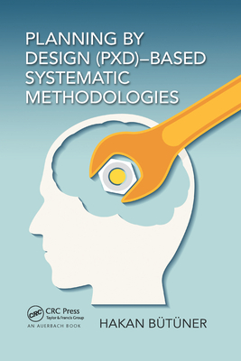 Planning by Design (PxD)-Based Systematic Methodologies