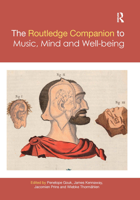 The Routledge Companion to Music, Mind, and Well-being