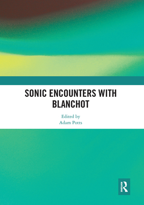 Sonic Encounters with Blanchot