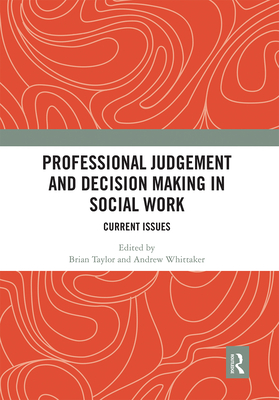 Professional Judgement and Decision Making in Social Work