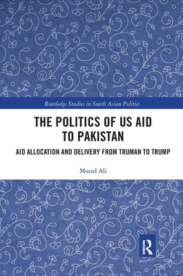 The Politics of US Aid to Pakistan