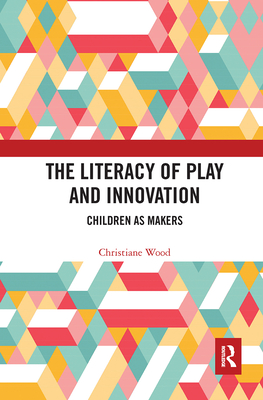 The Literacy of Play and Innovation