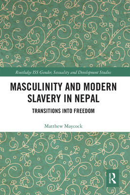 Masculinity and Modern Slavery in Nepal