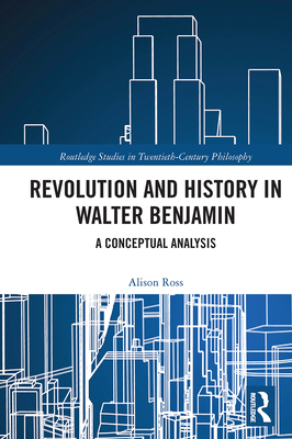 Revolution and History in Walter Benjamin