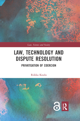 Law, Technology and Dispute Resolution