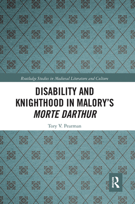 Disability and Knighthood in Malory's Morte Darthur