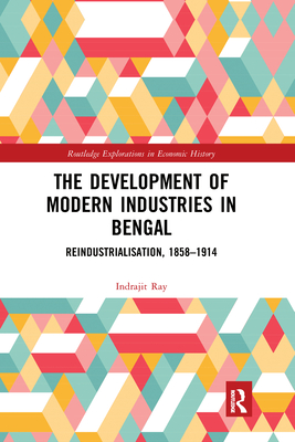 The Development of Modern Industries in Bengal