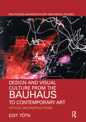 Design and Visual Culture from the Bauhaus to Contemporary Art