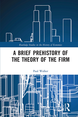 A Brief Prehistory of the Theory of the Firm