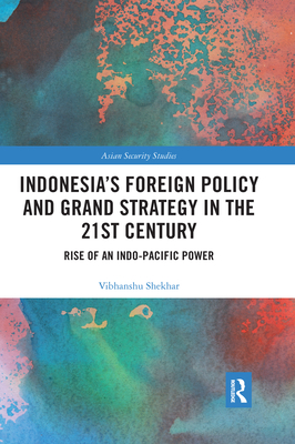 Indonesia's Foreign Policy and Grand Strategy in the 21st Century