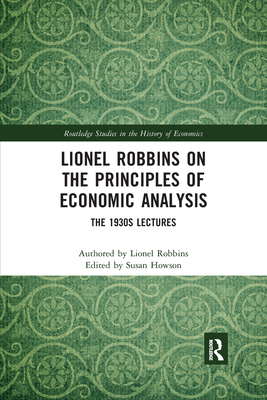 Lionel Robbins on the Principles of Economic Analysis